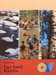 Patkó Imre - Egy karéj Karélia [antikvár]
