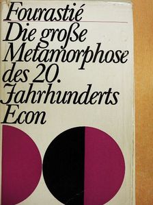 Jean Fourastié - Die Grosse Metamorphose des 20. Jahrhunderts [antikvár]