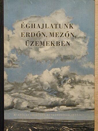 Aujeszky László - Éghajlatunk erdőn, mezőn, üzemekben [antikvár]