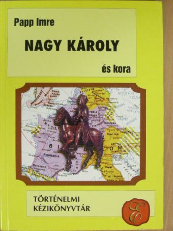 Papp Imre - Nagy Károly és kora [antikvár]