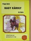 Papp Imre - Nagy Károly és kora [antikvár]
