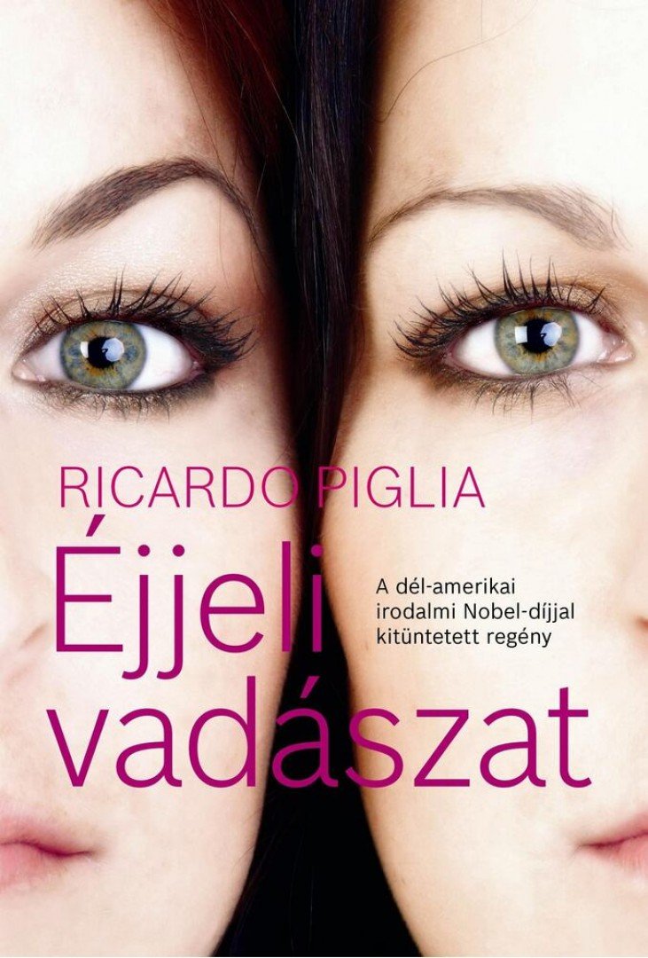 PIGLIA, RICARDO - Éjjeli vadászat [antikvár]
