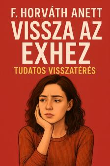 F. Horváth Anett - Vissza az exhez [eKönyv: epub, mobi]