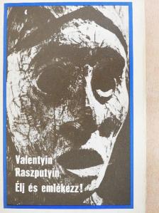Valentyin Raszputyin - Élj és emlékezz! [antikvár]