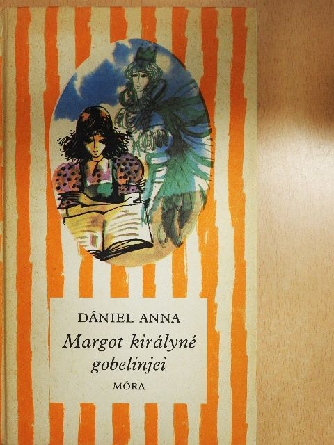 Dániel Anna - Margot királyné gobelinjei [antikvár]