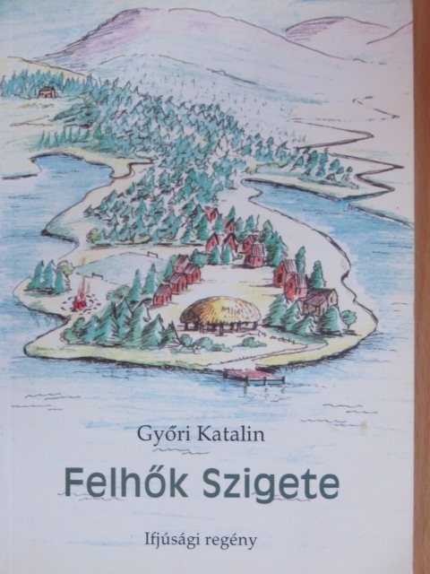 Győri Katalin - Felhők Szigete [antikvár]