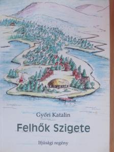 Győri Katalin - Felhők Szigete [antikvár]