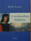 Wolf Serno - A vándorsebész küldetése [antikvár]