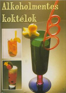 Kóródi Péter Pál - Alkoholmentes koktélok [antikvár]