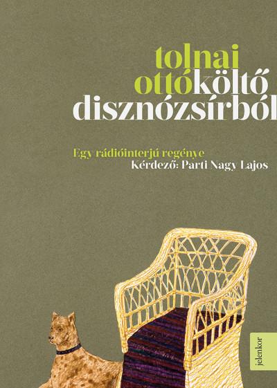 Tolnai Ottó - Parti Nagy Lajos - Költő disznózsírból