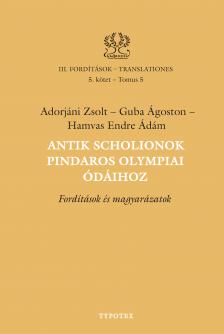 Adorjáni Zsolt - Guba Ágoston - Hamvas Endre Ádám - Antik scholionok Pindaros olympiai ódáihoz