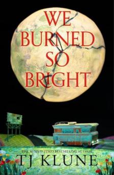 T.J. Klune - We Burned So Bright