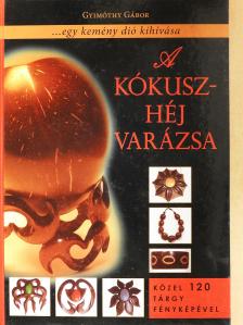 Gyimóthy Gábor - A kókuszhéj varázsa (dedikált példány) [antikvár]