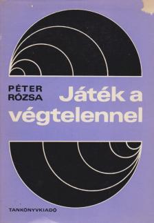Péter Rózsa - Játék a végtelennel [antikvár]