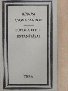 Kőrösi Csoma Sándor - Buddha élete és tanításai [antikvár]