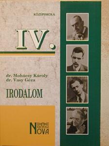 Dr. Mohácsy Károly - Irodalom IV. [antikvár]