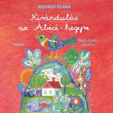 Kovács Klára - Kirándulás az Ábécé-hegyre [antikvár]