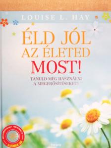 Louise L. Hay - Éld jól az életed most! - CD-vel [antikvár]