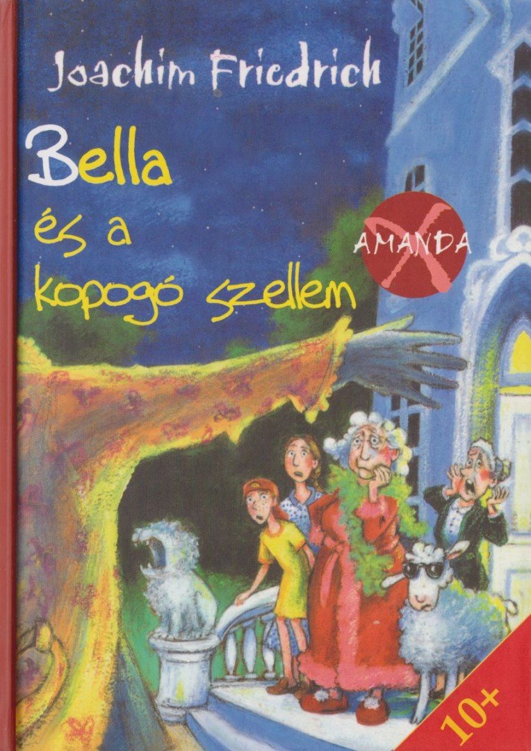 JOACHIM FRIEDRICH - Bella és a kopogó szellem [antikvár]