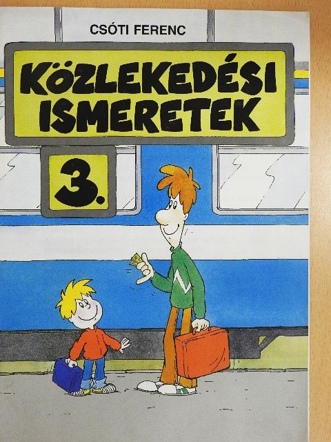 Csóti Ferenc - Közlekedési ismeretek 3. [antikvár]