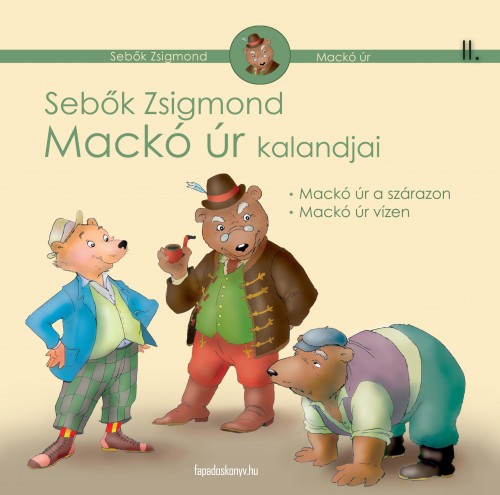 Sebők Zsigmond - Mackó úr kalandjai II. kötet [eKönyv: epub, mobi]