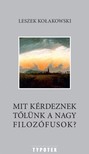 Leszek Kolakowski - Mit kérdeznek tőlünk a nagy filozófusok? [eKönyv: pdf]