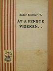 Zádor Stettner Tamás - Át a fekete vizeken... [antikvár]