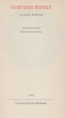 Reinhard Buchwald, Johann Wolfgang Goethe - Goethes Werke in zehn Bänden 6. [antikvár]