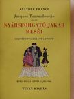Anatole France - Jacques Tournebroche vagyis Nyársforgató Jakab meséi [antikvár]