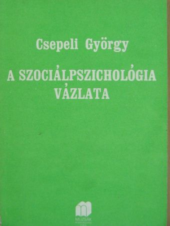 Csepeli György - A szociálpszichológia vázlata [antikvár]