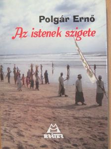 Polgár Ernő - Az istenek szigete [antikvár]