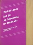 Zsolnai László - Mit ér az ökonómia, ha magyar? [antikvár]