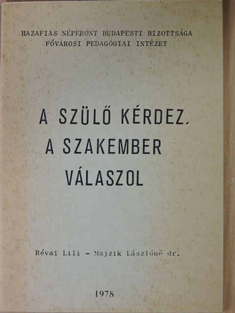 Dr. Majzik Lászlóné - A szülő kérdez, a szakember válaszol [antikvár]