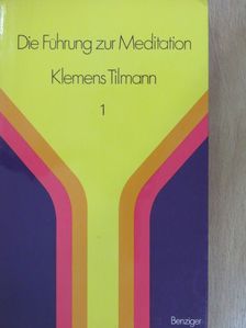 Klemens Tilmann - Die Führung zur Meditation [antikvár]