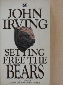 John Irving - Setting Free the Bears [antikvár]