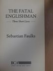 Sebastian Faulks - The Fatal Englishman [antikvár]
