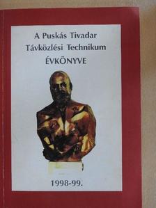 A Puskás Tivadar Távközlési Technikum évkönyve 1998-99. [antikvár]