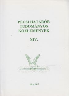 Gaál Gyula, Hautzinger Zoltán - Pécsi határőr tudományos közlemények XIV. [antikvár]
