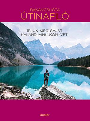 Kath Stathers - Bakancslista: Útinapló - Írjuk meg saját kalandjaink könyvét!