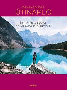 Kath Stathers - Bakancslista: Útinapló - Írjuk meg saját kalandjaink könyvét!