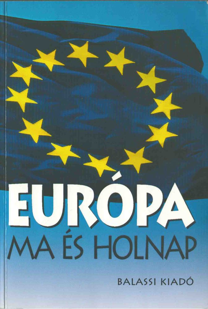 több szerző - Európa ma és holnap [antikvár]