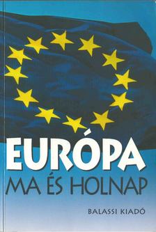 több szerző - Európa ma és holnap [antikvár]