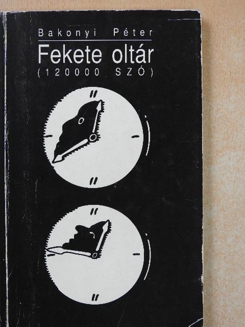 Bakonyi Péter - Fekete oltár (dedikált példány) [antikvár]