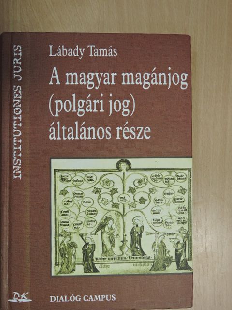 Lábady Tamás - A magyar magánjog (polgári jog) általános része [antikvár]