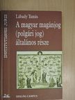 Lábady Tamás - A magyar magánjog (polgári jog) általános része [antikvár]