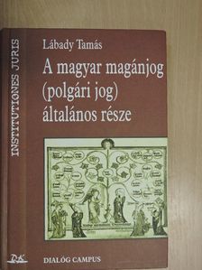 Lábady Tamás - A magyar magánjog (polgári jog) általános része [antikvár]