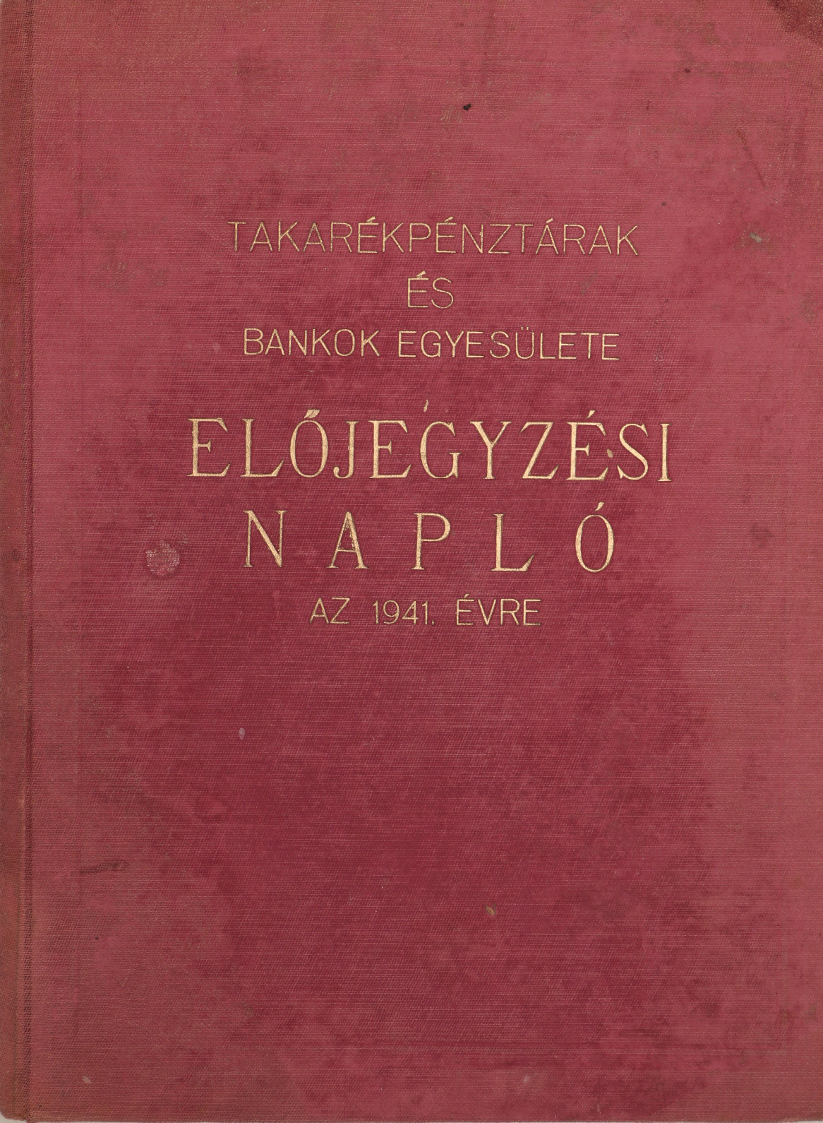 Takarékpénztárak és Bankok Egyesülete előjegyzési napló az 1941. évre [antikvár]
