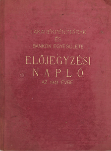 Takarékpénztárak és Bankok Egyesülete előjegyzési napló az 1941. évre [antikvár]