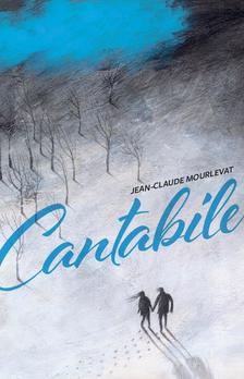 Jean-Claude Mourlevat - CANTABILE  A szabadság szele