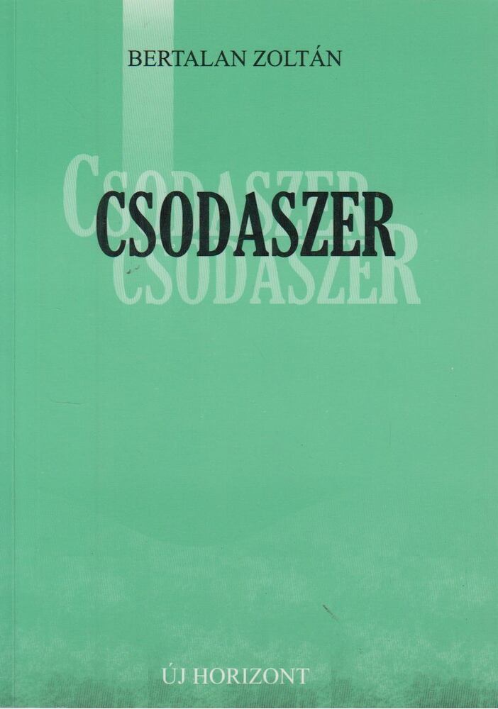 Bertalan Zoltán - Csodaszer [antikvár]